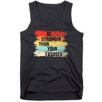 Be Stronger Than Your Excuses Motivational Quotes Tank Top