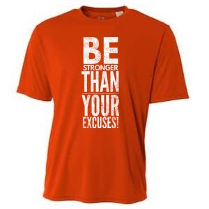 Be Stronger Than Your Excuses Cool Gift Cooling Performance Crew T-Shirt