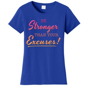 Be Stronger Than Your Excuses Motivational Inspiration Quote Gift Women's T-Shirt