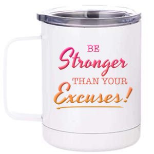 Be Stronger Than Your Excuses Motivational Inspiration Quote Gift 12 oz Stainless Steel Tumbler Cup