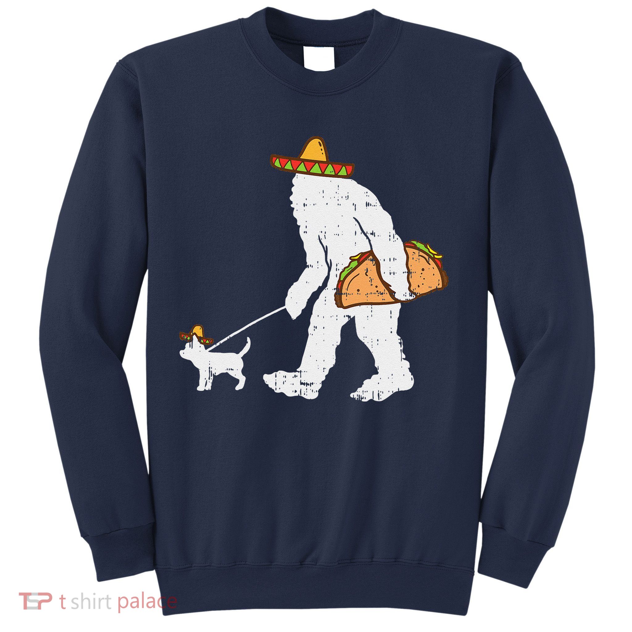 Bigfoot Sasquatch Taco Chihuahua Funny Cinco De Mayo Mexican Sweatshirt