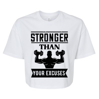 Be Stronger Than Your Excuses Motivational Quotes Gift Bella+Canvas Jersey Crop Tee