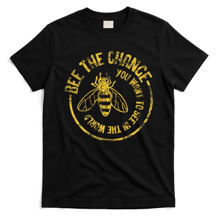 Bee Save The Bees Honeybee Bee The Change T-Shirt