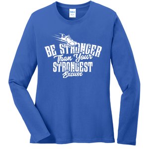 Be Stronger Than Your Strongest Excuse Running Motivation Funny Gift Ladies Long Sleeve Shirt