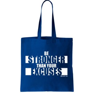 Be Stronger Than Your Excuses Fitness Design Gym Motivation Gift Tote Bag