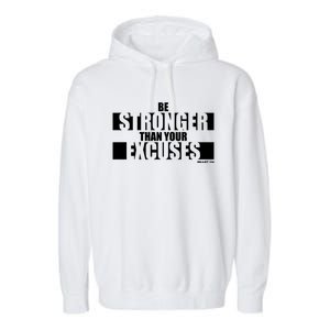 Be Stronger Than Your Excuses Fitness Design Gym Motivation Gift Garment-Dyed Fleece Hoodie