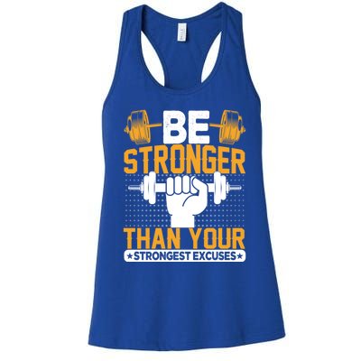 Be Stronger Than Your Strongest Excuses Meaningful Gift Women's Racerback Tank