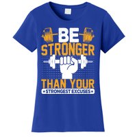 Be Stronger Than Your Strongest Excuses Meaningful Gift Women's T-Shirt