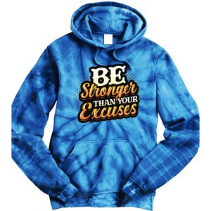 Be Stronger Than Your Excuses Fitness Gift Tie Dye Hoodie