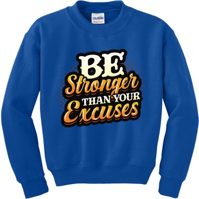 Be Stronger Than Your Excuses Fitness Gift Kids Sweatshirt