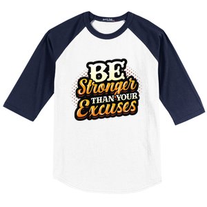 Be Stronger Than Your Excuses Fitness Gift Baseball Sleeve Shirt