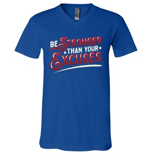 Be Stronger Than Your Excuses Fitness Gift V-Neck T-Shirt