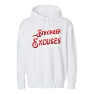 Be Stronger Than Your Excuses Fitness Gift Garment-Dyed Fleece Hoodie