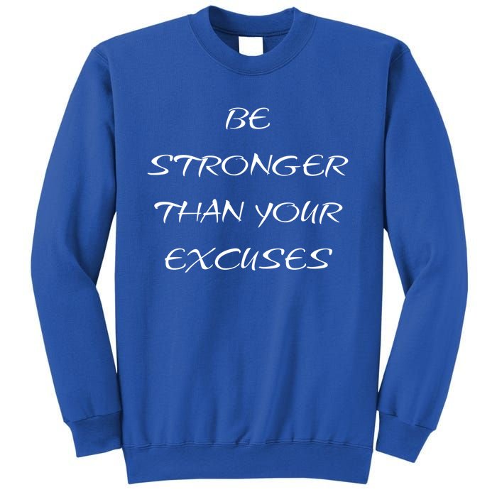 Be Stronger Than Your Excuses Fitness Workout Quote Gift Sweatshirt