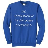 Be Stronger Than Your Excuses Fitness Workout Quote Gift Tall Sweatshirt