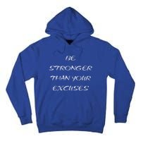 Be Stronger Than Your Excuses Fitness Workout Quote Gift Tall Hoodie