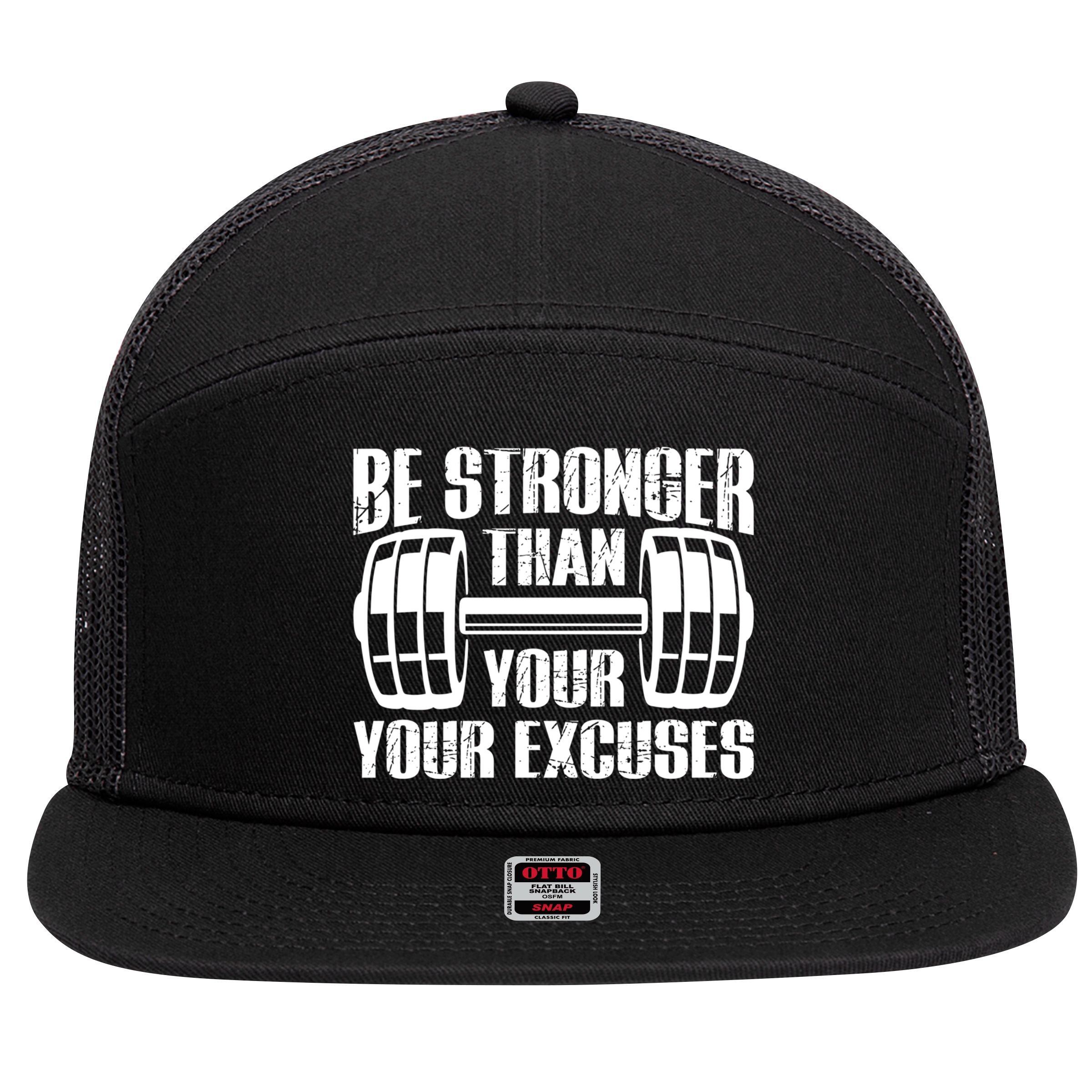 Be Stronger Than Your Excuses Motivational Workout Fitness Gift 7 Panel Mesh Trucker Snapback Hat