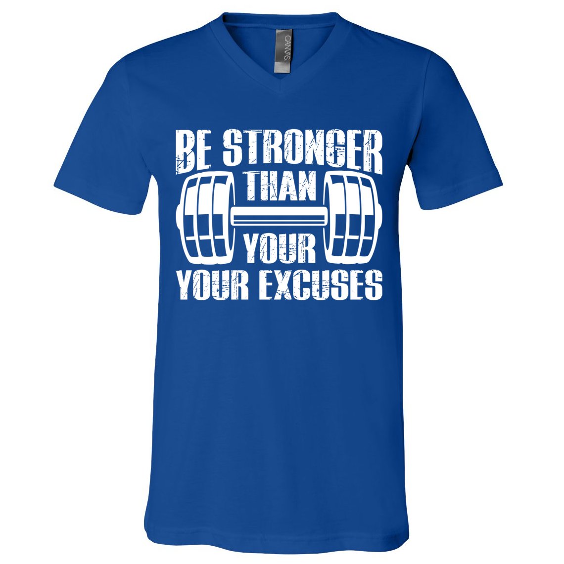 Be Stronger Than Your Excuses Motivational Workout Fitness Gift V-Neck T-Shirt