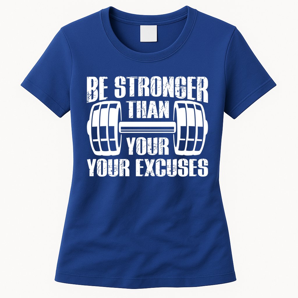 Be Stronger Than Your Excuses Motivational Workout Fitness Gift Womens T-Shirt
