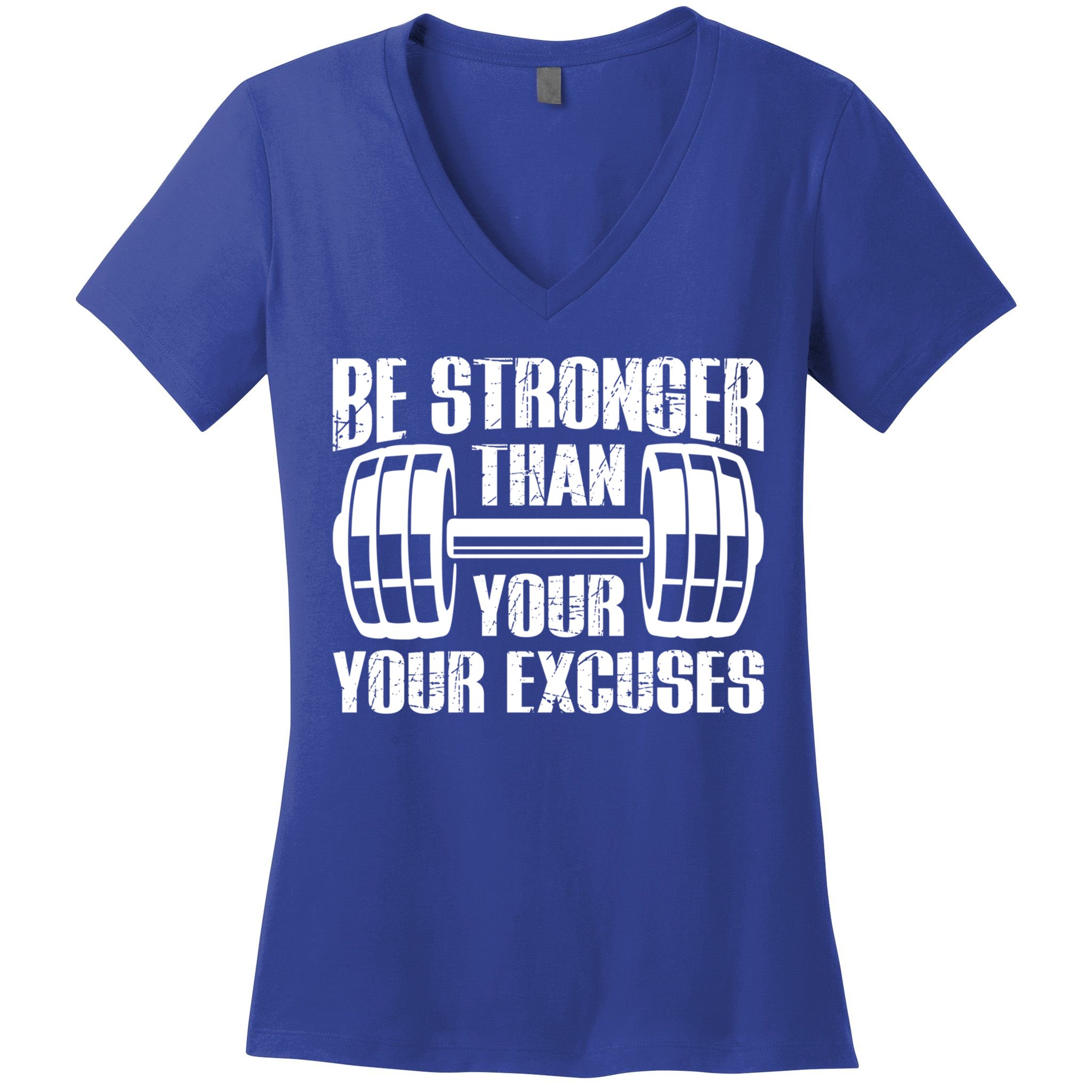 Be Stronger Than Your Excuses Motivational Workout Fitness Gift Women's V-Neck T-Shirt