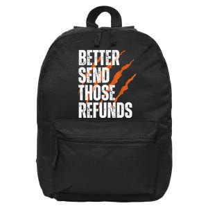 Better Send Those Refunds 16 in Basic Backpack