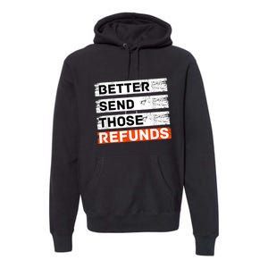 Better Send Those Refunds Sports Premium Hoodie