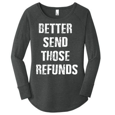 Better Send Those Refunds Funny Football Fan Women's Perfect Tri Tunic Long Sleeve Shirt