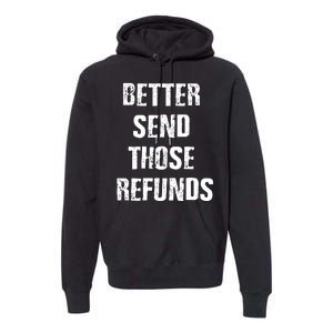 Better Send Those Refunds Funny Football Fan Premium Hoodie