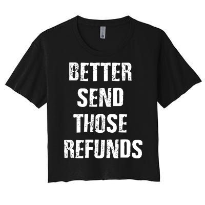 Better Send Those Refunds Funny Football Fan Women's Crop Top Tee