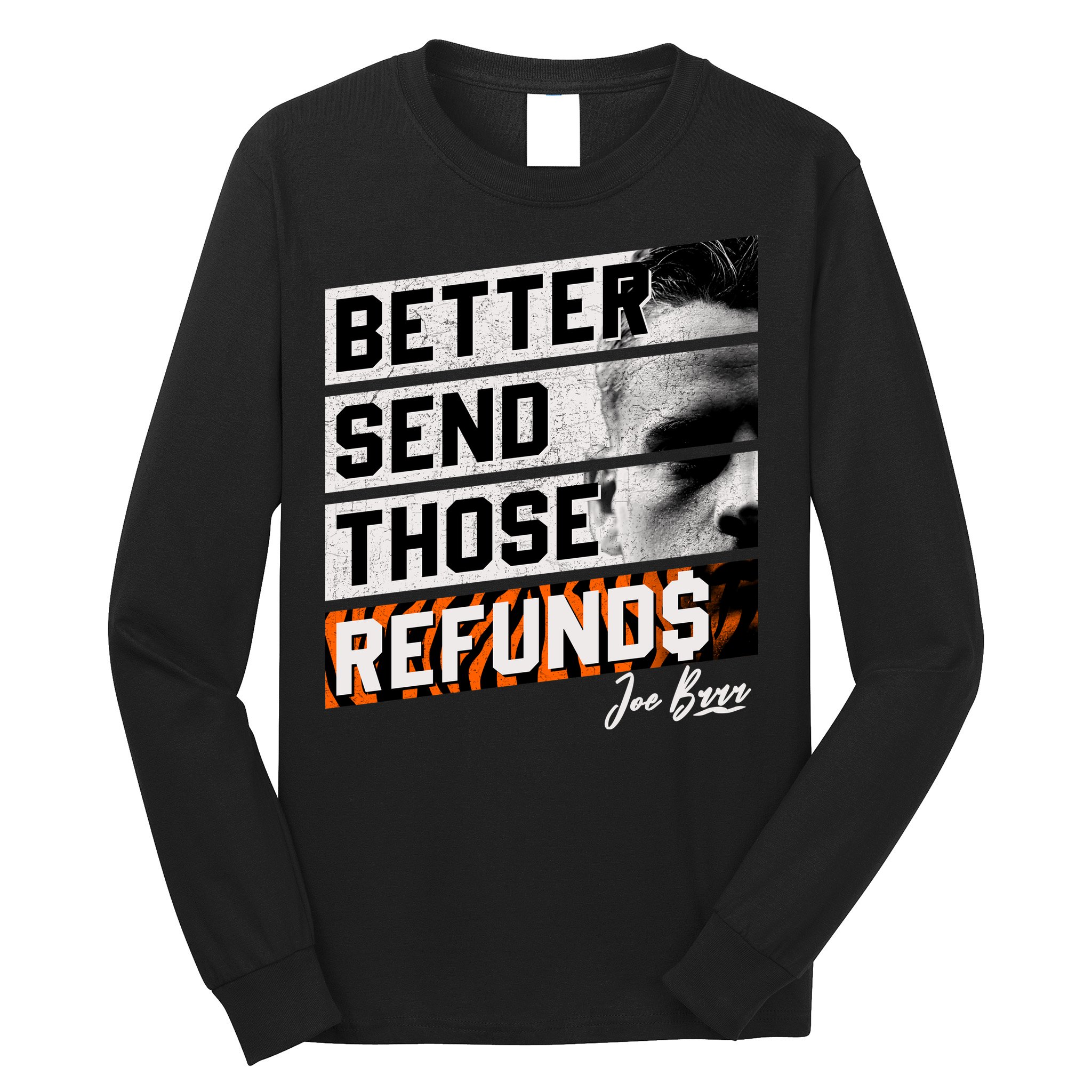 Better Send Those Refunds Cincinnati Football Fan Long Sleeve Shirt