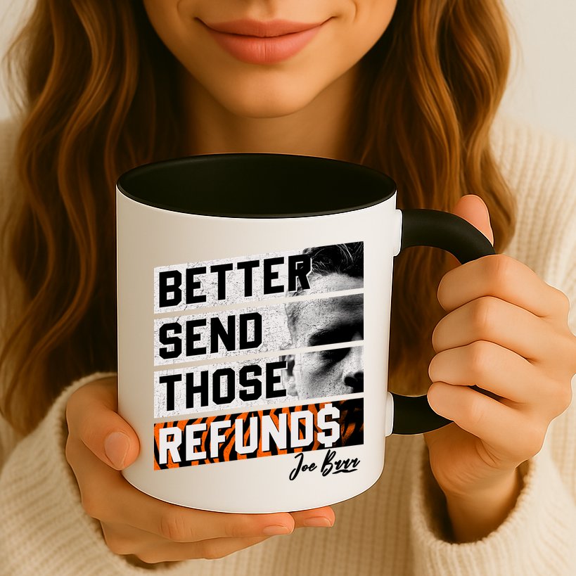 Better Send Those Refunds Cincinnati Football Fan Mug