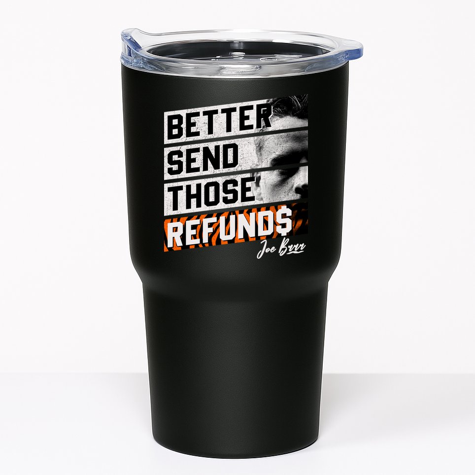 Better Send Those Refunds Cincinnati Football Fan Tumbler