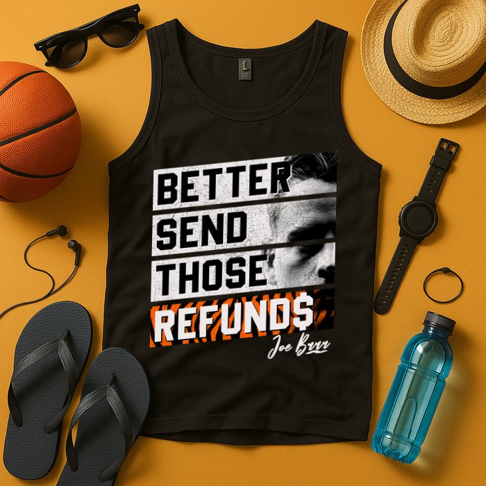 Better Send Those Refunds Cincinnati Football Fan Tank Top