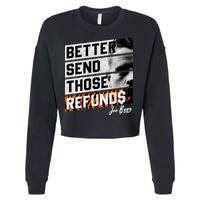 Better Send Those Refunds Cincinnati Football Fan Cropped Pullover Crew