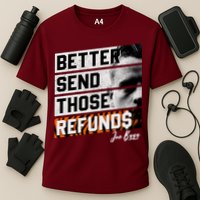 Better Send Those Refunds Cincinnati Football Fan Performance Shirt
