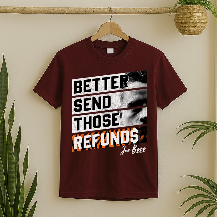 Better Send Those Refunds Cincinnati Football Fan T-Shirt