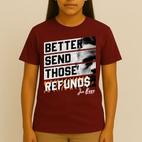 Better Send Those Refunds Cincinnati Football Fan T-Shirt