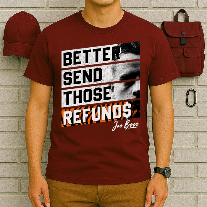 Better Send Those Refunds Cincinnati Football Fan T-Shirt