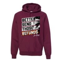 Better Send Those Refunds Cincinnati Football Fan Premium Hoodie