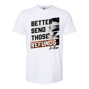 Better Send Those Refunds Cincinnati Football Fan Softstyle CVC T-Shirt