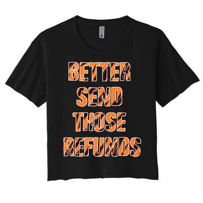 Better Send Those Refunds Funny Football Fan Women's Crop Top Tee