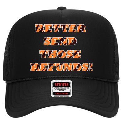 Better Send Those Refunds High Crown Mesh Back Trucker Hat