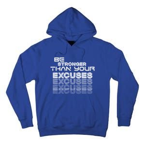 Be Stronger Than Your Excuses Gift Tall Hoodie