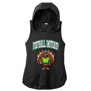 Ball Sport Thanksgiving Football Instead? Turkey Gift Ladies PosiCharge Tri-Blend Wicking Draft Hoodie Tank