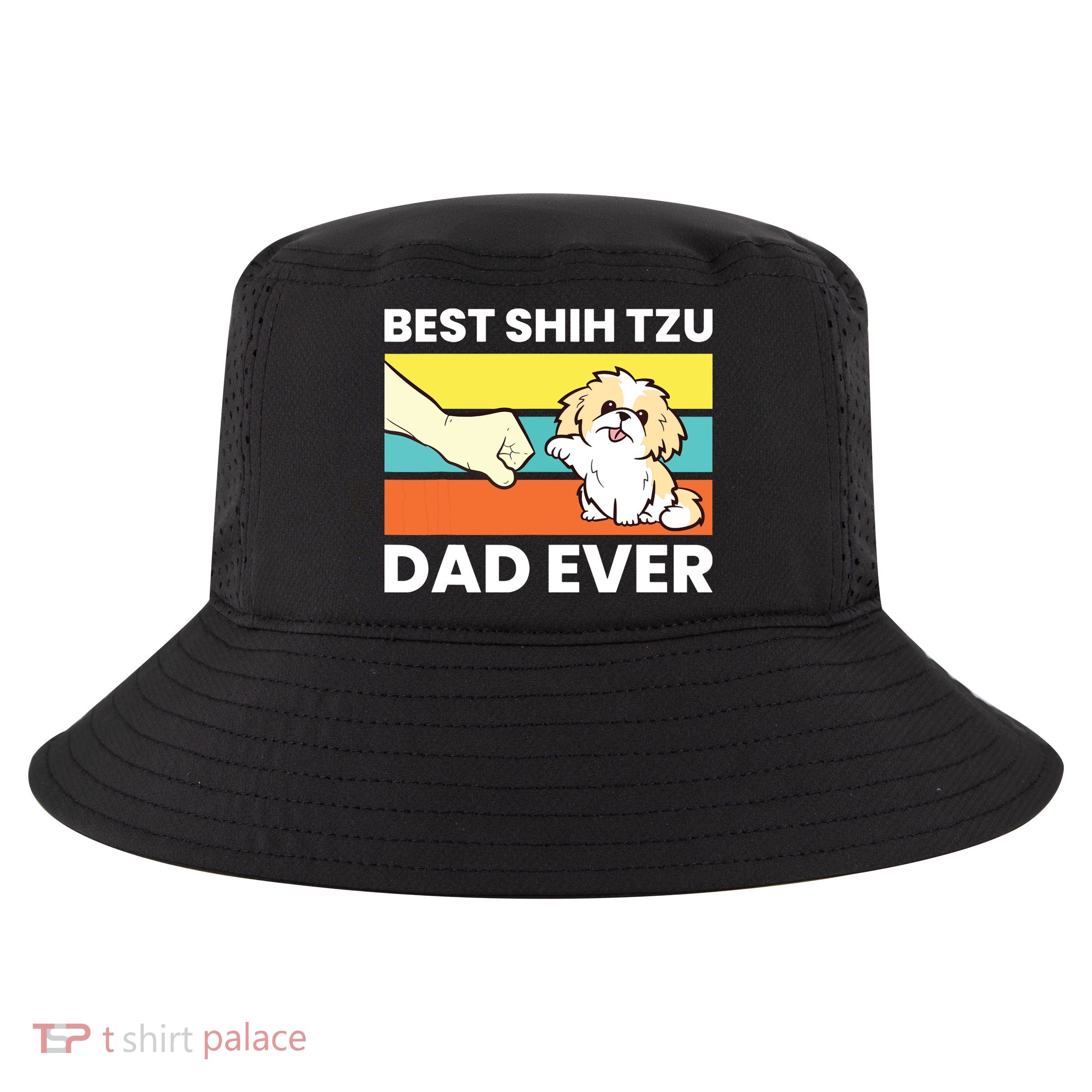 Best Shih Tzu Dad Ever Funny Shih Tzu Cool Comfort Performance Bucket Hat