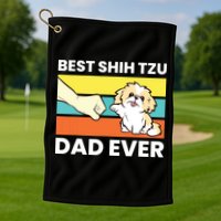 Best Shih Tzu Dad Ever Funny Shih Tzu Golf Towel