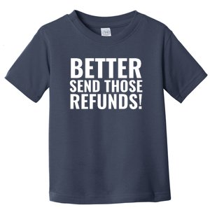 Better Send Those Refunds Funny Football Toddler T-Shirt