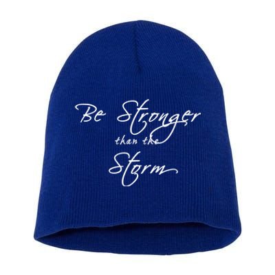 Be Stronger Than The Storm Inspirational Great Gift Short Acrylic Beanie