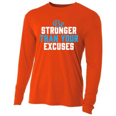 Be Stronger Than Your Excuses Gift Motivation Great Gift Cool Gift Cooling Performance Long Sleeve Crew