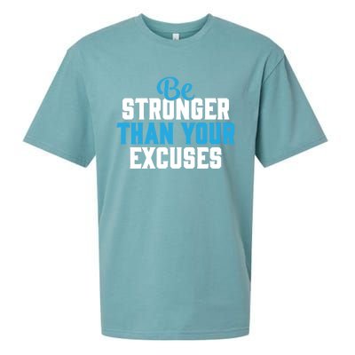 Be Stronger Than Your Excuses Gift Motivation Great Gift Cool Gift Sueded Cloud Jersey T-Shirt